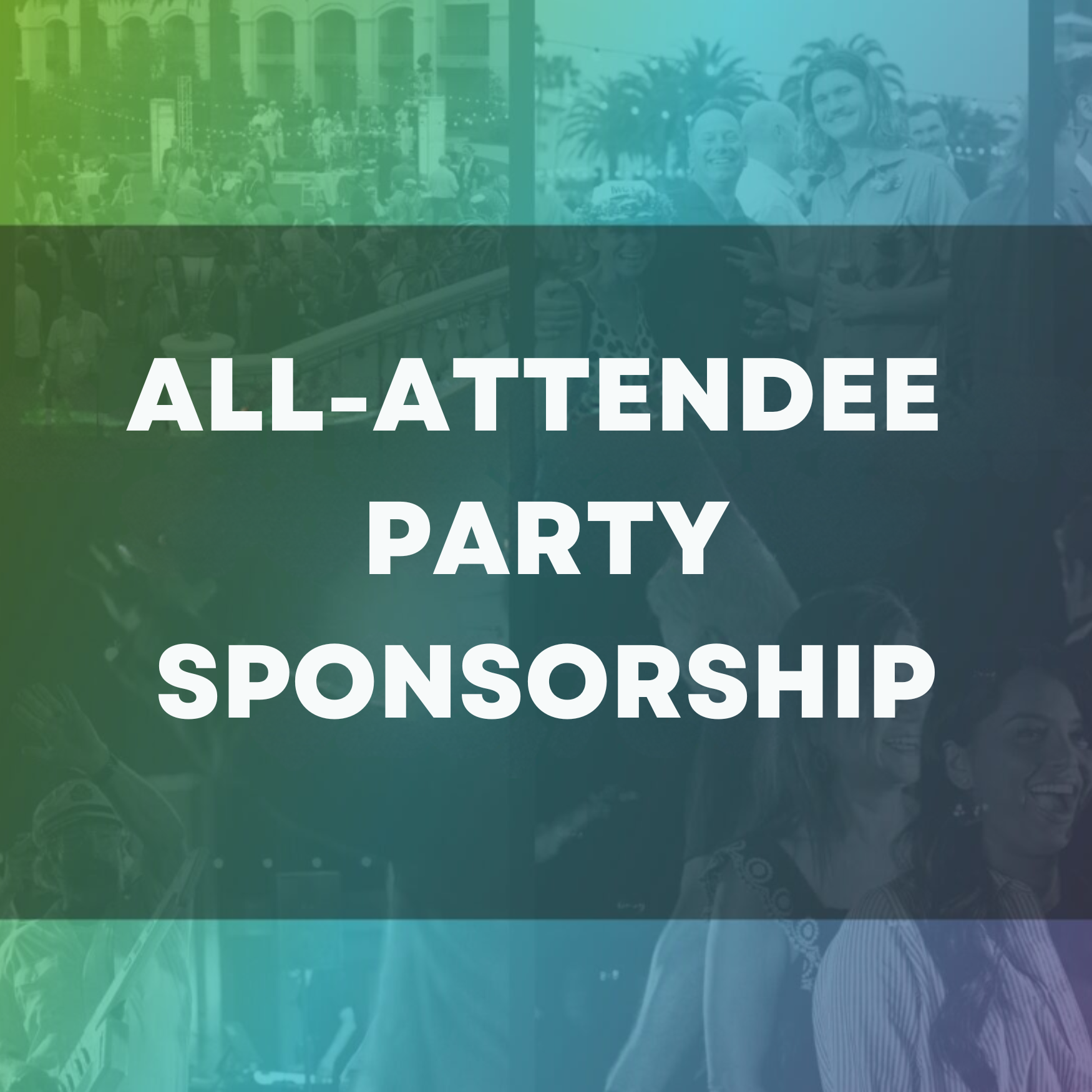 ALL-ATTENDEE PARTY SPONSORSHIP (1750x1750).png